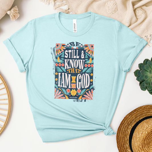 Be Still and know that I Am God Tee - Heaven Bound Co Christian t-shirts and faith based apparel for teens and adults.